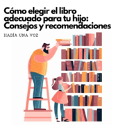 Cómo elegir el libro adecuado para tu hijo: consejos y recomendaciones